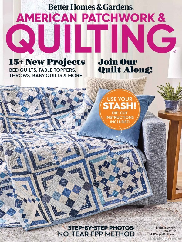 Коллекция проектов для рукодельниц в журнале «American Patchwork & Quilting №198 2025»