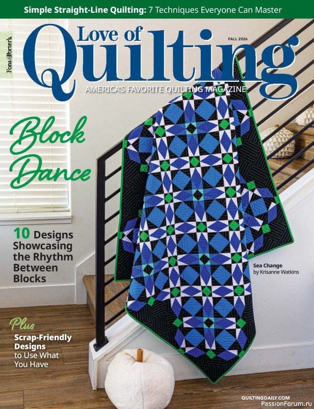 Коллекция проектов для рукодельниц в журнале &laquo;Love of Quilting - Fall 20266&raquo;
