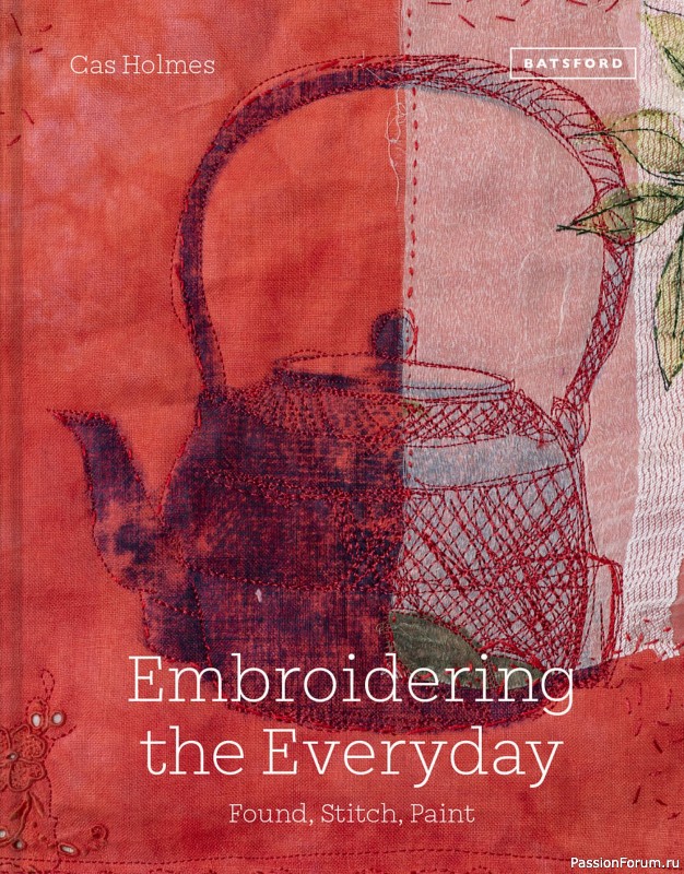 Книга Embroidering the Everyday: Found, Stitch and Paint 2021