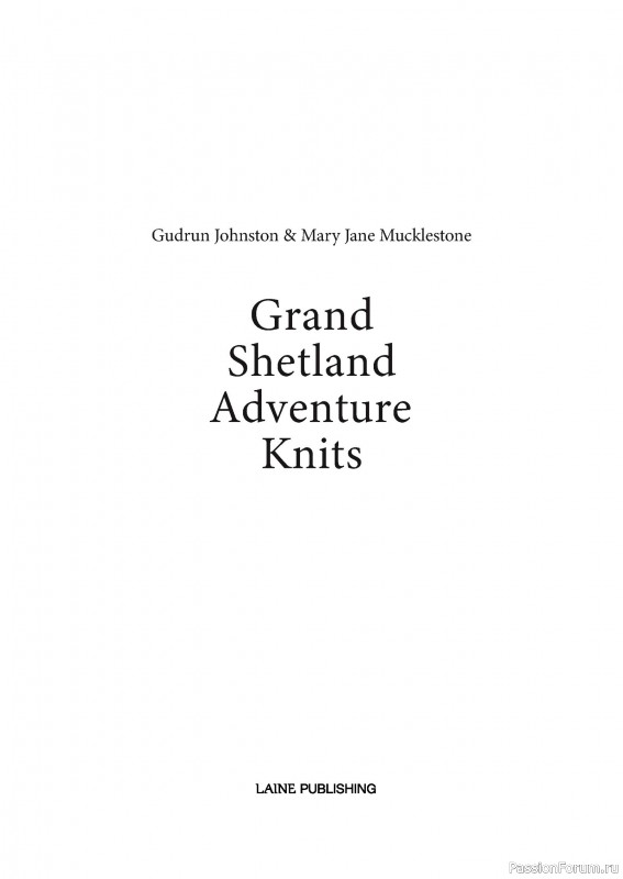 Вязаные проекты в книге «Grand Shetland Adventure Knits». Часть 1.