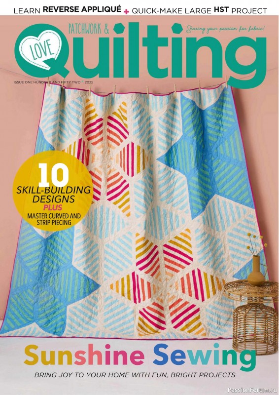 Коллекция проектов для рукодельниц в журнале «Love Patchwork & Quilting №152 2025»