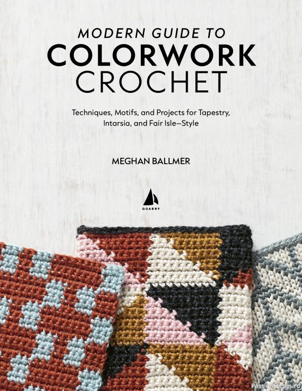 Вязаные проекты в книге «Modern Guide to Colorwork Crochet».
