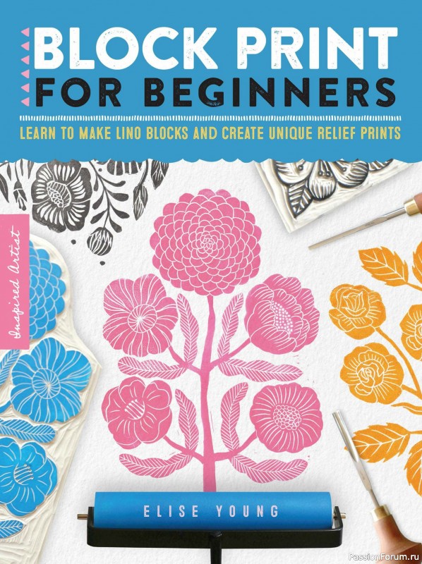 Книга "Block Print for Beginners: Learn to make lino blocks and create unique relief prints" 2021