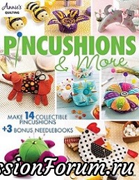 Pincushions & More: Make 14 Collectible Pincushions 2018