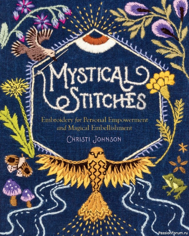 Книга Mystical Stitches: Embroidery for Personal Empowerment and Magical Embellishment 2021