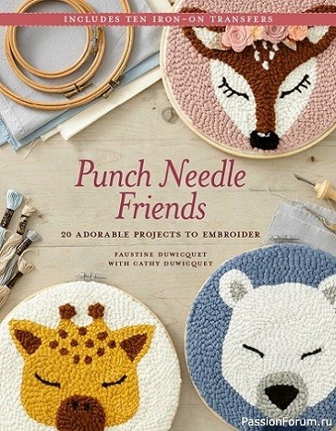 Книга "Punch Needle Friends: 20 Adorable Projects to Embroider" 2021